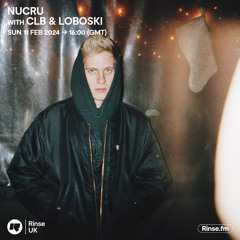 CLB | NUCRU Guest Mix | Rinse UK [02.11.24]