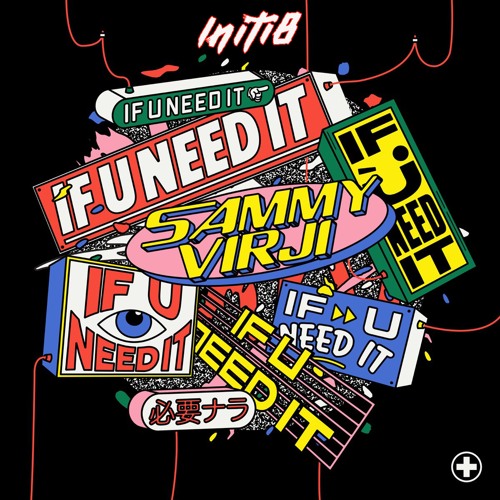 Sammy Virji - If U Need It - Initi8 Remix