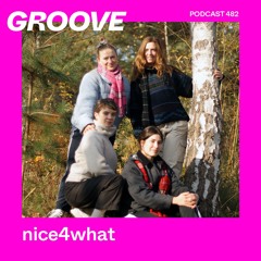 GROOVE Podcast 482 – nice4what