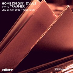 Home Diggin' : D'Julz invite Traumer - 06 Avril 2023