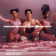 GLW & Metal Fingers - Kiss Me More Black Snake Root (Wish  Doja Cat & SZA)