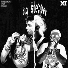 BIG STEPPER FT XOROCKO X COVEIN Prod JOPXT