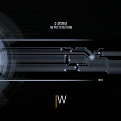 C-SYSTEM - The Past Is The Future (IW019) out !
