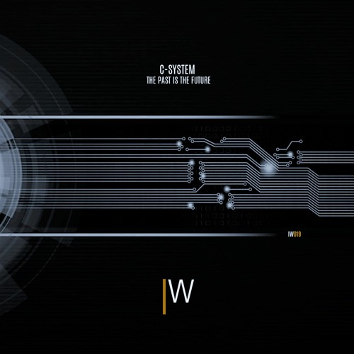 C-SYSTEM - The Past Is The Future (IW019) out !