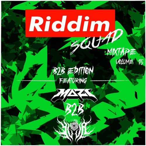 MAZI B2B YUJA - Riddim Squad Mix Vol 15