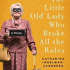 DOWNLOAD EPUB 📂 The Little Old Lady Who Broke All the Rules: A Novel (League of Pens