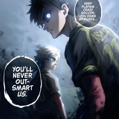“Keep playing crazy soccer, you geniuses” MONTAGEM EGIRATOR SEINSADO (slowed)