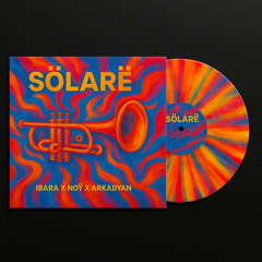 SÖLARË - Ibara, Noÿ, ARKADYAN [Extended Free Download]