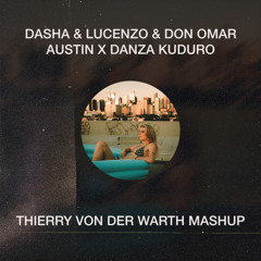 Dasha & Lucenzo & Don Omar - Austin Danza Kuduro (Thierry von der Warth Mashup)