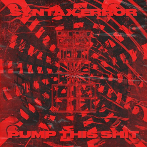 SYNTAX ERROR - PUMP THIS SHIT (NOYZ NARCOS RMX)