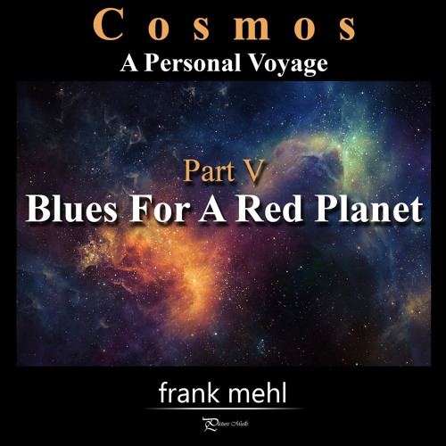 Cosmos Part V - Blues For A Red Planet