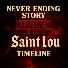Never Ending Story - Stranger Things Version (Saint Lou Timeline) FILTERED DUE COPYRIGHT