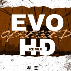 Evo Hd - Obsessed Remix
