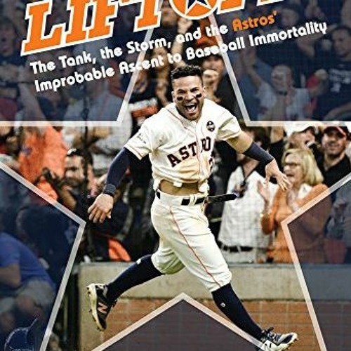 Read EBOOK EPUB KINDLE PDF Liftoff!: The Tank, the Storm, and the Astros' Improbable
