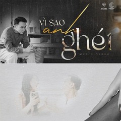 VÌ SAO ANH GHÉT - TRỊNH ĐÌNH QUANG