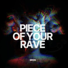 PIECE OF YOUR RAVE [ Piece of Your Heart - 3ron REMIX ]