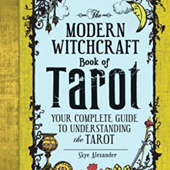 [GET] EPUB 🖌️ The Modern Witchcraft Book of Tarot: Your Complete Guide to Understand