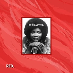 I Will  Survive.