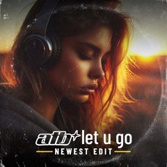 ATB - LET YOU GO (NEWEST EDIT)FREE DOWNLOAD