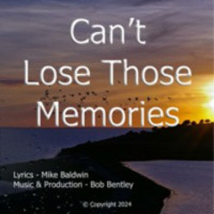 Can't Lose Those Memories