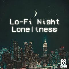 Girl Knows (Prod. Khaim) | Lo-Fi Night Loneliness