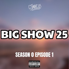 BIG SHOW 25