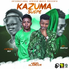 KAZUMA SUSPE_Jay Santos  feat Angel Glamour x Fistong Boy