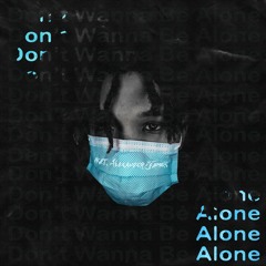 DON'T WANNA BE ALONE (feat. Alexander James)