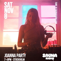 JOANNA PARTY - SAUNA RADIO November 8, 2025
