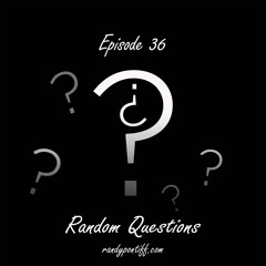 Randy Radio - [Episode 36] - Random Questions