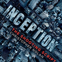 [READ] KINDLE 📙 Inception: The Shooting Script by  Christopher Nolan [PDF EBOOK EPUB