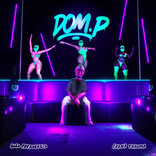 Baja Frequencia - Dom P Feat. Frank Takuma