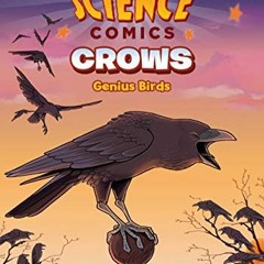 ( lEX ) Science Comics: Crows: Genius Birds by  Kyla Vanderklugt ( HDoar )