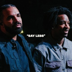 Say Less (Drake x 21 Savage Type Beat)