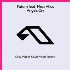 Angels Cry (Kyle Verse & Grey Matter Remix)