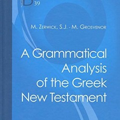 Read pdf A Grammatical Analysis of the Greek New Testament: 39 (Subsidia Biblica) by  Maximilian Zer