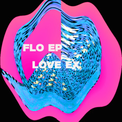 Love Ex - Let Dem Feel