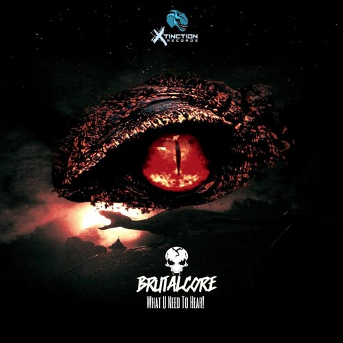 Brutalcore - What U Need To Hear!