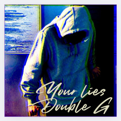 Double G - Your lies (prod. xenshel & R3DQX)