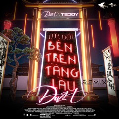 Lừa Dối Bên Trên Tầng Lầu - D.Azh Ft TEDDY Remix ( Maya )