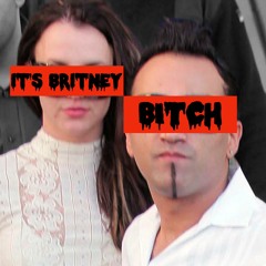 It's Britney Bitch