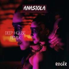 Anasiola (Deep House Remix) [Demo]