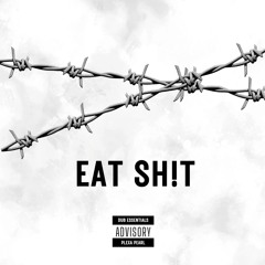 Eat Shit