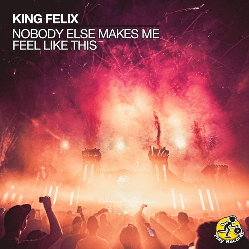 [PREV] King Felix / Nobody Else Makes Me Feel Like This