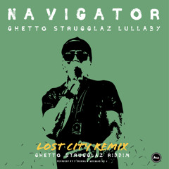 Ghetto Strugglaz Lullaby (Lost City Remix Dub)
