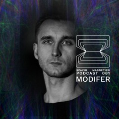 Modifer - Spazio Magnetico Podcast [081]