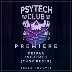 PREMIERE: Deepaa - Informed (Cusp Remix) [Cold Groove]
