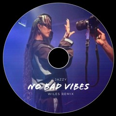 No Bad Vibes (WÏLES Remix)