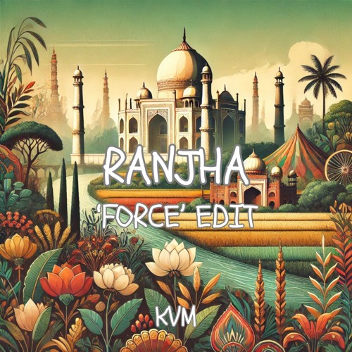Shershaah - Ranjha [KVM 'Force' Edit]