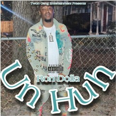 Ron Dolla - Un Huh (Audio)